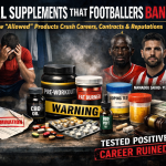 Legal Supplements That Get Footballers Banned